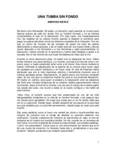 UNA TUMBA SIN FONDO AMBROSE BIERCE Me llamo John Brenwalter. Mi padre, un borracho, logró patentar un invento para fabricar granos de café con arcilla. Era un hombre honrado y no se hubiera comprometido él solo en la 