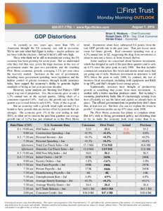 August 1, 7756 • www.ftportfolios.com Brian S. Wesbury – Chief Economist Robert Stein, CFA – Dep. Chief Economist