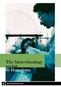 The biotechnology sector in Barcelona Edition Barcelona City Council