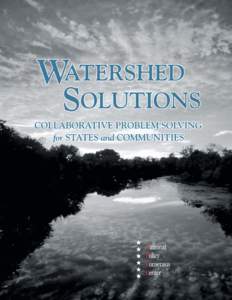 In July 2002, the National Policy Consensus Center (NPCC) hosted a colloquium for people involved in watershed collaborations, academics, and other experts from government and non-profit organizations. Its aim was to id