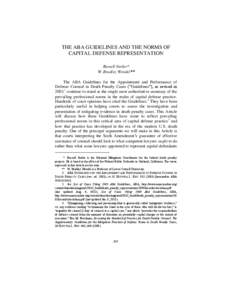 THE ABA GUIDELINES AND THE NORMS OF CAPITAL DEFENSE REPRESENTATION Russell Stetler* W. Bradley Wendel** The ABA Guidelines for the Appointment and Performance of Defense Counsel in Death Penalty Cases (“Guidelines”),