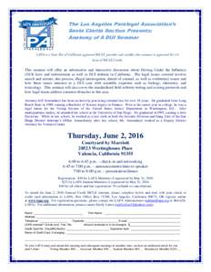 The Los Angeles Paralegal Association’s Santa Clarita Section Presents: Anatomy of A DUI Seminar LAPA is a State Bar of California approved MCLE provider and certifies this seminar is approved for 1.0 hour of MCLE Cred