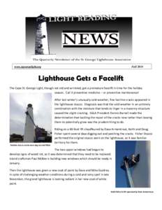 www.stgeorgelight.org  Fall 2014 Lighthouse Gets a Facelift The Cape St. George Light, though not old and wrinkled, got a premature facelift in time for the holiday