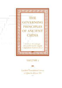 The Governing Principles of Ancient China Volume 2—Based on 360 passages excerpted from the original compilation of Qunshu Zhiyao (The Compilation of Books and Writings on the Important Governing Principles). First Ed