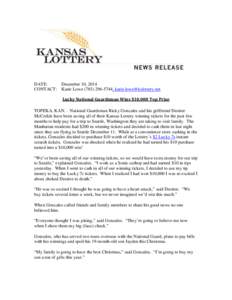 DATE: CONTACT: December 10, 2014 Karie Lowe[removed], [removed] Lucky National Guardsman Wins $10,000 Top Prize