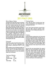 2011 PINOT GRIS Wine Makers Notes Harvested from the Flett Road vineyard in late March,