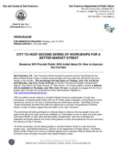 Microsoft Word - Press Release 7-16 CITY TO HOST SECOND SERIES OF WORKSHOPS FOR A BETTER MARKET STREET.docx