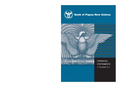 Bank of Papua New Guinea  FINANCIAL STATEMENTS 31 DECEMBER 2012