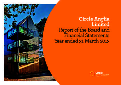 Circle Anglia Limited Report of the Board and Financial Statements Year ended 31 March 2013