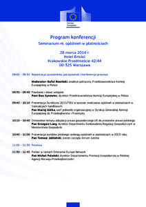 Program konferencji Seminarium nt. opóźnień w płatnościach 28 marca 2014 r. Hotel Bristol Krakowskie Przedmieście[removed]Warszawa