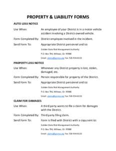 PROPERTY & LIABILITY FORMS AUTO LOSS NOTICE Use When: An employee of your District is in a motor vehicle accident involving a District-owned vehicle.