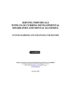 SERVING INDIVIDUALS WITH CO-OCCURRING DEVELOPMENTAL DISABILITIES AND MENTAL ILLNESSES: SYSTEMS BARRIERS AND STRATEGIES FOR REFORM  NASMHPD