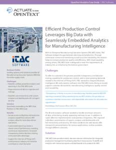 OpenText Analytics Case Study I iTAC Software  Efficient Production Control Leverages Big Data with Seamlessly Embedded Analytics for Manufacturing Intelligence