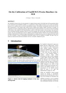 On the Calibration of TanDEM-X Precise Baselines via SLR R. Koenig, Y. Moon, L. Grunwaldt ABSTRACT The TanDEM-X mission strives for the generation of a digital elevation model of the Earth from SAR measurements taken