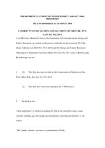 DEPARTMENT OF COMMUNICATIONS ENERGY AND NATURAL RESOURCES INLAND FISHERIES ACTS 1959 TO 2010 CONSERVATION OF SALMON AND SEA TROUT (RIVER SUIR) BYELAW NO. 932, 2014. I, Joe McHugh, Minister of State at the Department of C