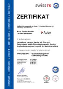 ZERTIFIKAT Die Zertifizierungsstelle der Swiss TS Technical Services AG bescheinigt, dass die Firma Adon Production AG CH-5432 Neuenhof