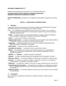 O  RÈGLEMENT ADMINISTRATIF N 1 Règlement administratif qui porte généralement sur la conduite des affaires de CANADIAN ASSOCIATION OF RESEARCH LIBRARIES ASSOCIATION DES BIBLIOTHEQUES DE RECHERCHE DU CANADA