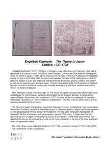 Engelbert Kaempfer The ｈistory of Japan London,  Ｅngelbert Kaempfer), born in Germany, was a physician and naturalist. After being appointed ship’s doctor for the Dutch East India Company (Veree