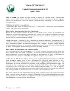 TOWN OF WOODWAY PLANNING COMMISSION MINUTES April 7, 2010 CALL TO ORDER: The meeting was called to order at 7:08 p.m. by Chair Jim Wilmer. Commissioners present were Jim Wilmer, Robert Allen, Tom Howard, and Pat Tallon. 