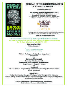 MEDGAR EVERS COMMEMORATION SCHEDULE OF EVENTS (Current as of June 1, 2013) MEDGAR & MYRLIE EVERS INSTITUTE Myrlie Evers, Chairman