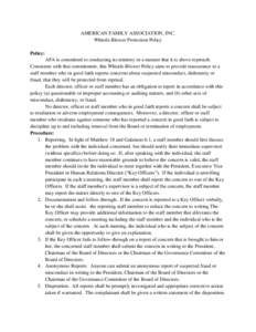 AMERICAN FAMILY ASSOCIATION, INC. Whistle-Blower Protection Policy Policy: AFA is committed to conducting its ministry in a manner that it is above reproach. Consistent with that commitment, this Whistle-Blower Policy ai