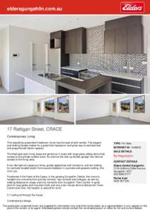 eldersgungahlin.com.au  17 Rattigan Street, CRACE Contemporary Living This beautifully presented 4 bedroom home has the best of both worlds. The elegant and striking facade makes for a great first impression and gives wa