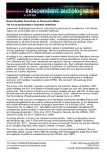 Senate Standing Committees on Community Affairs The out-of-pocket costs in Australian healthcare. Independent Audiologists Australia Inc. welcomes the opportunity to provide input to the Senate Inquiry into out of pocket