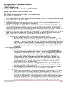 REGULAR MONTHLY BOARD MEETING MINUTES TOWN OF VERONA October 4, 2016 6:30 PM Town Hall, 335 N. Nine Mound Road Verona, WIPresent: Geller, Maxwell, Enburg, Dreger and Duerst Absent: none