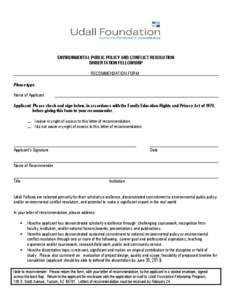 ENVIRONMENTAL PUBLIC POLICY AND CONFLICT RESOLUTION DISSERTATION FELLOWSHIP RECOMMENDATION FORM Please type Name of Applicant Applicant: Please check and sign below, in accordance with the Family Education Rights and Pri