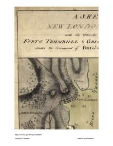 A sketch of New London & Groton with the attacks made on Forts Trumbull & Griswold by the British troops under the command of Brigr. Genl. Arnold, Sept. 6th. 1781.