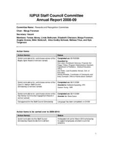 IUPUI Staff Council Committee Annual Report[removed]Committee Name: Rewards and Recognition Committee Chair: Margo Foreman Secretary: Vacant Members: Teresa Abney, Linda Bethuram, Elizabeth Chaisson, Margo Foreman,