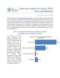 Same-sex couples in Census 2010: Race and Ethnicity by Gary J. Gates, PhD With the publication of Households and Families: 2010, the US Census Bureau released the first data from Census 2010 on the racial and ethnic comp