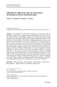 Int Rev Educ:99–122 DOIs11159Educating the adult brain: How the neuroscience of learning can inform educational policy Victoria C. P. Knowland • Michael S. C. Thomas