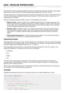 JAVA - REGULAR EXPRESSIONS http://www.tutorialspoint.com/java/java_regular_expressions.htm Copyright © tutorials point.com  Java provides t he java.ut il.regex package for pat t ern mat ching wit h regular expressions. 