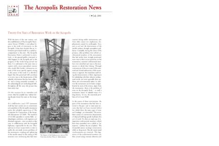 The Acropolis Restoration News 1 ñ July 2001 Twenty-five Years of Restoration Work on the Acropolis With the dawn of the new century, and the establishment of The Acropolis Restoration Service (YSMA), a new phase begins