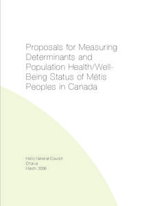 Proposals for Measuring Determinants and Population Health/WellBeing Status of Métis Peoples in Canada  Métis National Council