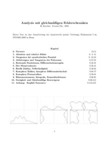 Analysis mit gleichm¨ aßigen Fehlerschranken H. Karcher, Version OktDieser Text ist eine Ausarbeitung des Analysisteils meiner Vorlesung Mathematik I im WS1999/2000 in Bonn.