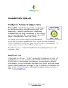 FOR IMMEDIATE RELEASE  Friendly Fires Partners with Cobourg Rotary February 2013 – Friendly Fires is pleased to participate again this year with the Cobourg Rotary Sportsman’s Night. The Rotary Club of Cobourg’s Sp