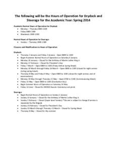 The following will be the Hours of Operation for Drydock and Steerage for the Academic Year: Spring 2014 Academic Normal Hours of Operation for Drydock: • Monday – Thursday[removed] • Friday[removed] • Weekends