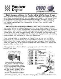 Basic jumper settings for Western Digital ATA Hard Drives Thank you for purchasing your new ATA hard drive from Other World Computing! Please review these jumper settings prior to installing your new hard drive into your