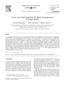 Computational Materials Science[removed]–360 www.elsevier.com/locate/commatsci A fast and robust algorithm for Bader decomposition of charge density Graeme Henkelman