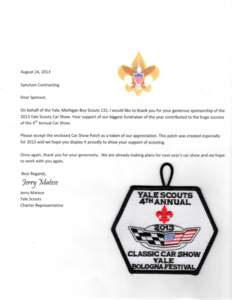 August 24, 2013 Sanctum Contracting Dear Sponsor, On behalf of the Yale, Michigan Boy Scouts 132,1 would like to thank you for your generous sponsorship of the 2013 Yale Scouts Car Show. Your support of our biggest fundr