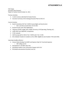 ATTACHMENT 6.4 Rob Hoppa Associate Dean Research Report to Faculty Council October 12, 2011 Previous Activities • 2 centre reviews submitted for Senate Review