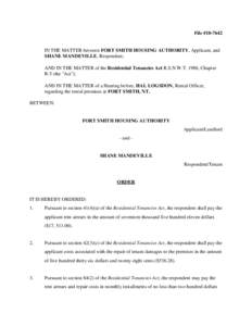 File #[removed]IN THE MATTER between FORT SMITH HOUSING AUTHORITY, Applicant, and SHANE MANDEVILLE, Respondent; AND IN THE MATTER of the Residential Tenancies Act R.S.N.W.T. 1988, Chapter R-5 (the 