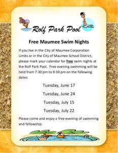 Rolf Park Pool Free Maumee Swim Nights If you live in the City of Maumee Corporation Limits or in the City of Maumee School District, please mark your calendar for free swim nights at the Rolf Park Pool. Free evening swi