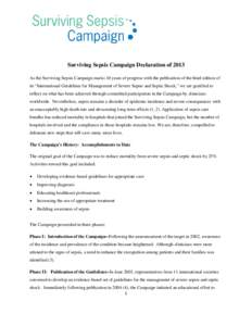 Surviving Sepsis Campaign Declaration of 2013 As the Surviving Sepsis Campaign marks 10 years of progress with the publication of the third edition of its “International Guidelines for Management of Severe Sepsis and S