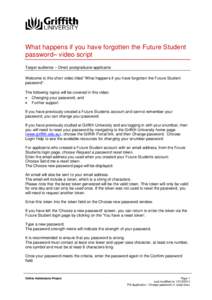 What happens if you have forgotten the Future Student password– video script Target audience – Direct postgraduate applicants Welcome to this short video titled “What happens if you have forgotten the Future Studen