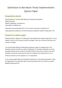 Submission to Marrakesh Treaty Implementation Options Paper Respondents details Name/organisation: Commonwealth Braille and Talking Book Cooperative Address (optional): Website (if applicable): www.cbtbc.org