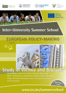 Inter-University Summer School EUROPEAN POLICY-MAKING 5 ECTS Study in Vienna and Brussels · For graduates in the social sciences and young professionals