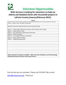 Volunteer Opportunities REAL Services is looking for volunteers to help our elderly and disabled clients with household projects in LaPorte County (January/February[removed]Need Donations or gift cards needed for supplies